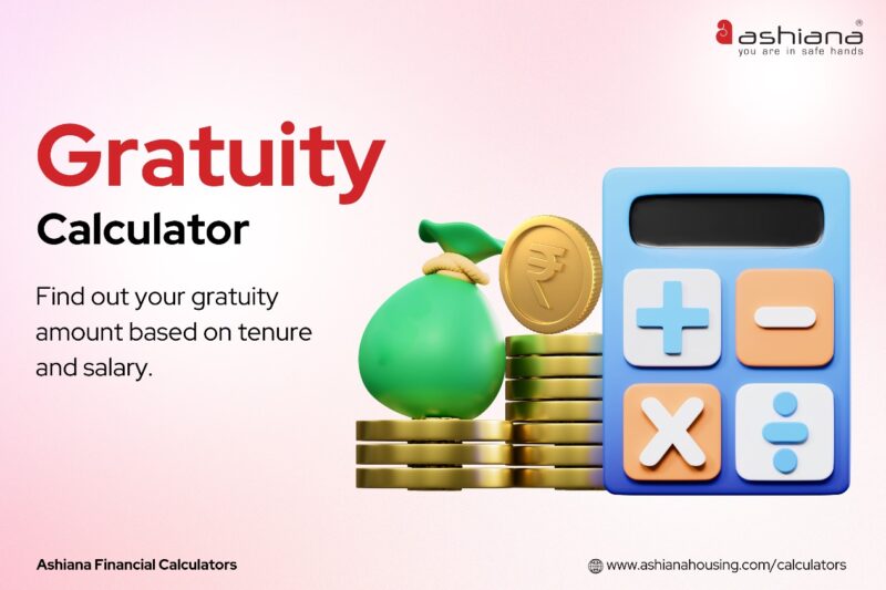 Unlock Financial Security with Ashiana Housing’s Free Gratuity Calculator