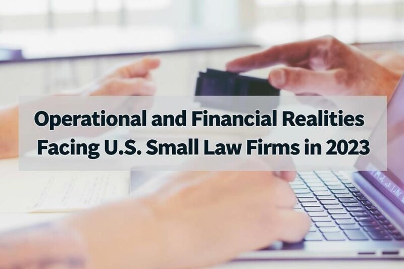 Operational and Financial Realities Facing U.S. Small Law Firms in 2023