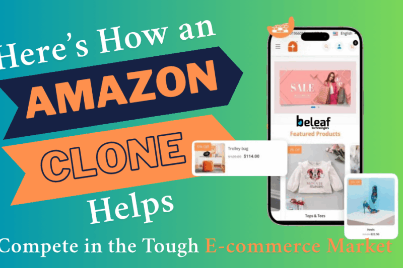 Here’s How an Amazon Clone Helps You Compete in the Tough E-commerce Market