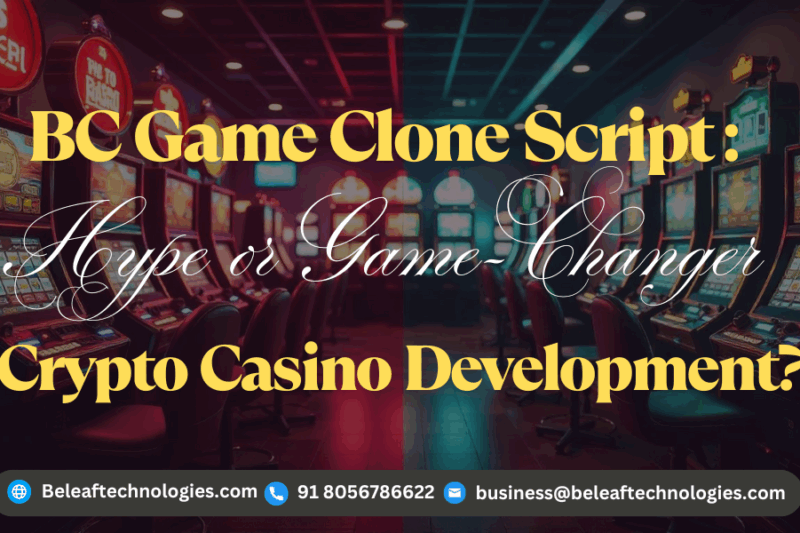BC Game Clone Script: Hype or Game-Changer in Crypto Casino Development?