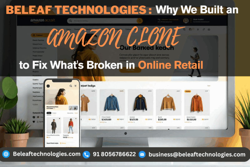 Beleaf Technologies: Why We Built an ‘Amazon Clone’ to Fix What’s Broken in Online Retail
