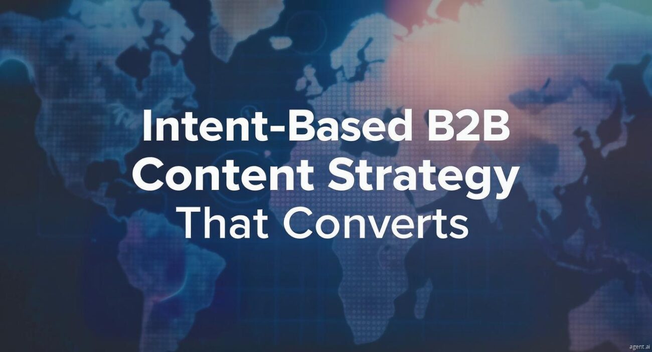 Intent-Based B2B Content Strategy That Converts