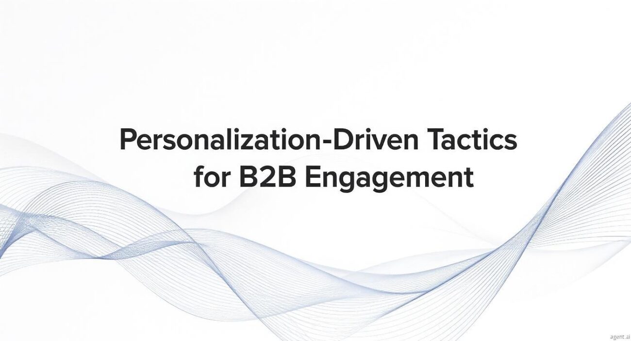 Personalization-Driven Tactics for B2B Engagement