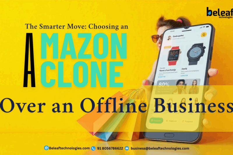 The Smarter Move: Choosing an Amazon Clone Over an Offline Business