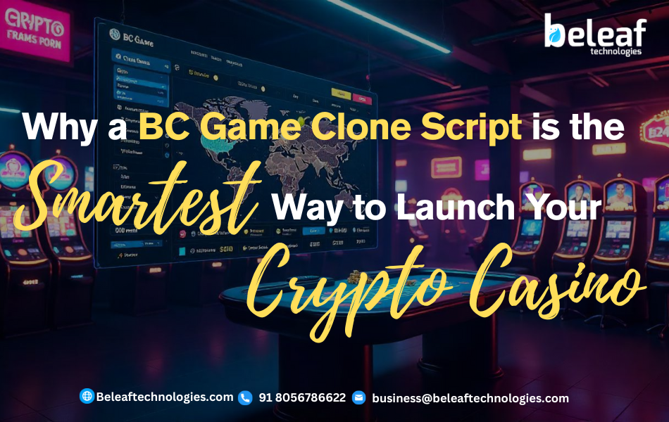 Why a BC Game Clone Script Is the Smartest Way to Launch Your Crypto Casino