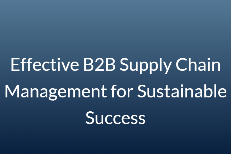 B2B Supply Chain Management