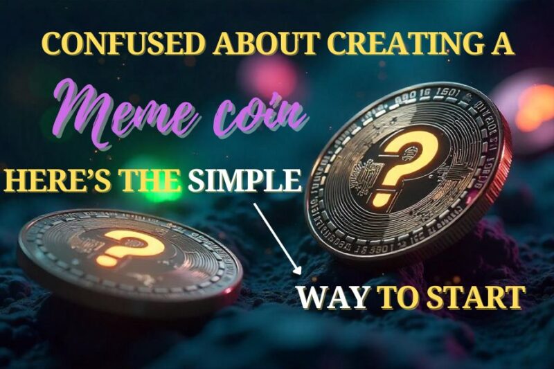 Confused About Creating a Meme Coin? Here’s the Simple Way to Start